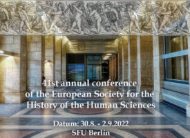 SFU Berlin | 41st annual conference of the European Society for the History of the Human Sciences