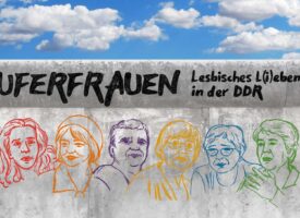 DDR-Kolloqium | „Uferfrauen – Lesbisches L(i)eben in der DDR“ mit Regisseurin Barabara Wallbraun